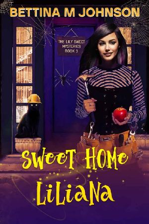 [Lily Sweet Briar Witch 03] • Sweet Home Liliana · A Lily Sweet · Briar Witch Cozy Mystery 3 (Lily Sweet Mysteries)